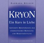 Kryon - Ein Kurs in Liebe – Hör-CD, Geführte Meditationen zur energetischen Reinigung und Herzensöffnung