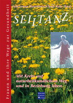 ISBN 9783939623151: Seiltanz â€“ Mit Krebs auf naturheilkundlichem Weg und in Beziehung leben