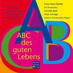 ISBN 9783939623403: ABC des guten Lebens | Ursula Knecht (u. a.) | Taschenbuch | 157 S. | Deutsch | 2012 | Göttert, Christel | EAN 9783939623403