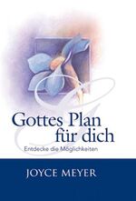 ISBN 9783939627074: Gottes Plan für dich - Entdecke die Möglichkeiten