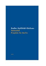 ISBN 9783939633341: Vattenfall. Projekte für Berlin - Dudler Kahlfeldt Kleihues