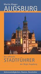 ISBN 9783939645023: Augsburg. Der offizielle Stadtführer der Regio Augsburg