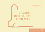 ISBN 9783939680390: JAKOBI – DER TURM UND WIR - Die Jahre 1945 - 1989