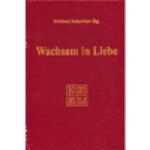 ISBN 9783939684435: Wachsam in Liebe - Eine Festgabe zum 75. Geburtstag Seiner Seligkeit Patriarch Gregorius III.