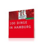 ISBN 9783939716228: Einhundert Dinge in Hamburg – Die Sie als echter Hamburger erlebt haben müssen.