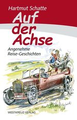 ISBN 9783939721055: Auf der Achse: Angenehme Reise-Geschichten