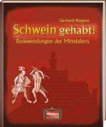 ISBN 9783939722311: Schwein gehabt! - Redewendungen des Mittelalters