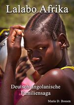 ISBN 9783939792031: Lalabo Afrika - Deutsch-angolanische Familiensaga