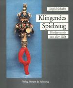 ISBN 9783939806363: Klingendes Spielzeug - Kinderrasseln aus aller Welt