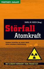 ISBN 9783939816126: Störfall Atomkraft - Sieben Schritte zu einer Welt  ohne atomare Bedrohung