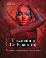 ISBN 9783939817895: Faszination Bodypainting – Das Handbuch zur Körperkunst mit Pinsel und Airbrush