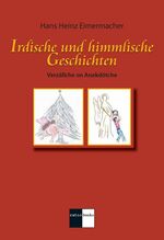 Irdische und himmlische Geschichten - Verzällche on Anekdötche