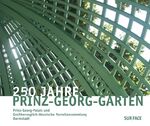 ISBN 9783939855385: 250 Jahre Prinz-Georg-Garten - Prinz-Georg-Palais und Großherzoglich-Hessische Porzellansammlung Darmstadt (Edition Darmstadt Band 11)