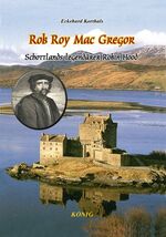 ISBN 9783939856016: Rob Roy Mac Gregor - Schottlands legendärer Robin Hood