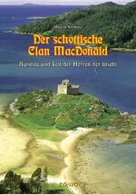 ISBN 9783939856306: Der schottische Clan Mac Donald – Aufstieg und Fall der Herren der Inseln