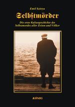 Emil Szittya: Selbstmörder - Die erste K