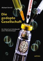 ISBN 9783939856566: Die gedopte Gesellschaft - Die Geschichte des Dopings