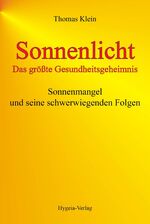 ISBN 9783939865025: Sonnenlicht - das größte Gesundheitsgeheimnis - Sonnenmangel und seine schwerwiegenden Folgen