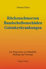 ISBN 9783939865070: Rückenschmerzen, Bandscheibenschäden und Gelenkerkrankungen – Ein Wegweiser zu Selbsthilfe, Heilung und Vorsorge