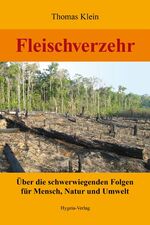 ISBN 9783939865100: Fleischverzehr – Über die schwerwiegenden Folgen für Mensch, Natur und Umwelt