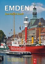 ISBN 9783939870449: Emden - See Hafen Stadt.