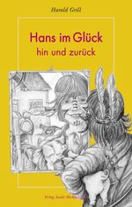 Harald Grill: Hans im Glück hin und zurü