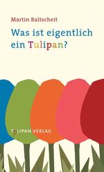 ISBN 9783939944003: Was ist eigentlich ein Tulipan?