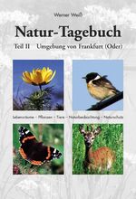 ISBN 9783939960096: Naturtagebuch II - Umgebung von Frankfurt (Oder) - Lebensräume - Pflanzen - Tiere - Naturbeobachtung – Naturschutz