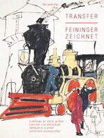 ISBN 9783939964315: Transfer - Feininger zeichnet – Hommage an einen großen Künstler und Weltbürger