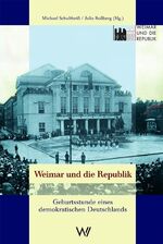 Weimar und die Republik - Geburtsstunde eines demokratischen Deutschlands