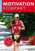 ISBN 9783939978053: Motivation Kompakt - Motiviert im Beruf, Sport und Alltag!