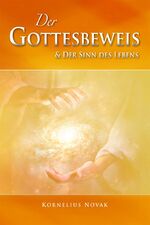 Der Gottesbeweis & der Sinn des Lebens