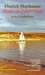 ISBN 9783940006059: Moses im Sylter Watt: Sechs Geschichten