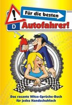 ISBN 9783940025012: Die besten Autofahrer - Das rasante Witze-Sprüche-Buch für jedes Handschuhfach