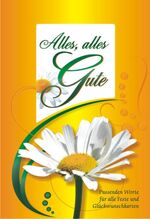 ISBN 9783940025098: Alles, alles Gute - Passende Worte für alle Feste und Glückwunschkarten