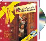 ISBN 9783940025333: Zauberhafte Weihnachtszeit - Die beliebtesten Lieder, Gedichte und Reime für Kinder und mit Kindern zur Weihnachtszeit