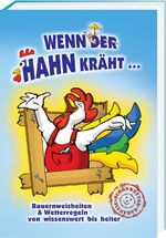 ISBN 9783940025395: Wenn der Hahn kräht... - Bauernweisheiten & Wetterregeln - von wissenswert bis heiter