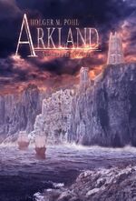 ISBN 9783940036292: ARKLAND - Aufbruch ins Gestern