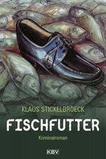 ISBN 9783940077837: Fischfutter – Kriminalroman aus Düsseldorf