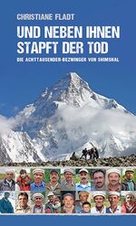 Und neben ihnen stapft der Tod - Die Achttausender-Bezwinger von Shimshal