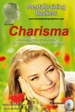 Charisma - Selbsthypnose-Training für Ausstrahlung und Charisma