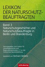 Band 3., Naturschutzgeschichte und Naturschutzbeauftragte in Berlin und Brandenburg