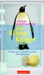 ISBN 9783940153029: Der Klima-Knigge. Energie sparen, Kosten senken, Klima schützen