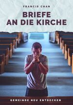 Briefe an die Kirche - Gemeinde neu entdecken