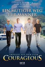 Ein mutiger Weg für Männer - Impulse aus dem Film COURAGEOUS