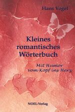 ISBN 9783940209740: Kleines romantisches Wörterbuch – Mit Humor vom Kopf ins Herz