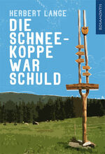 Herbert Lange: Die Schneekoppe war schul