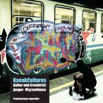 ISBN 9783940213549: KanakCultures : Kultur und Kreativität junger MigrantInnen.