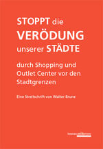 Stoppt die Verödung unserer Städte durch Shopping und Outlet Center vor den Stadtgrenzen