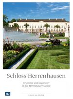 ISBN 9783940308795: Schloss Herrenhausen – Geschichte und Gegenwart in den Herrenhäuser Gärten